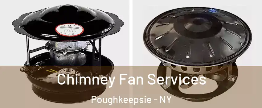  Chimney Fan Services Poughkeepsie - NY