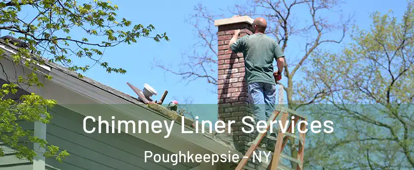  Chimney Liner Services Poughkeepsie - NY