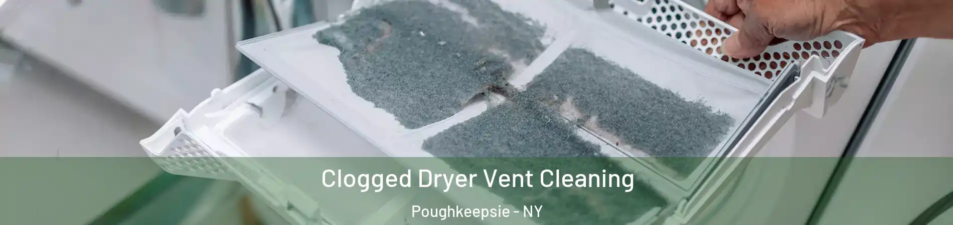  Clogged Dryer Vent Cleaning Poughkeepsie - NY