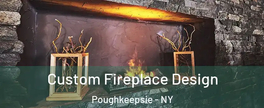  Custom Fireplace Design Poughkeepsie - NY