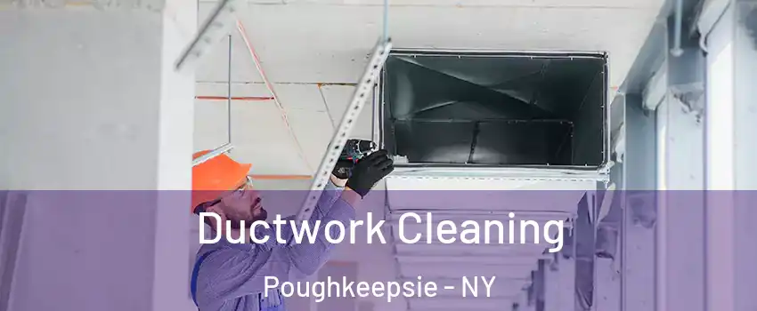  Ductwork Cleaning Poughkeepsie - NY