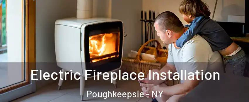  Electric Fireplace Installation Poughkeepsie - NY