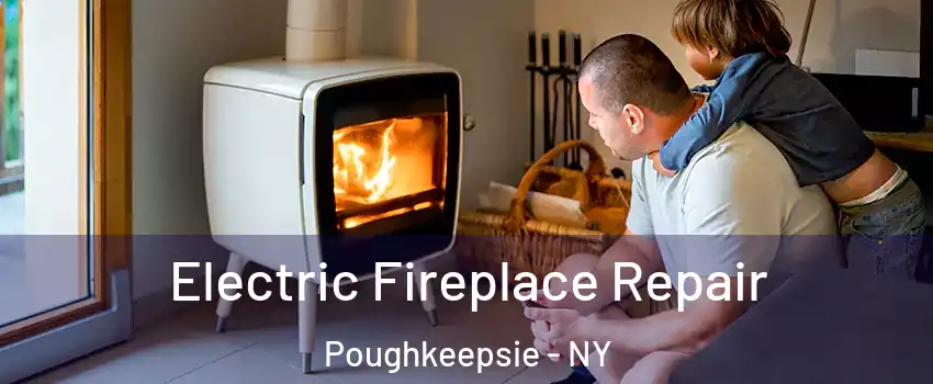  Electric Fireplace Repair Poughkeepsie - NY