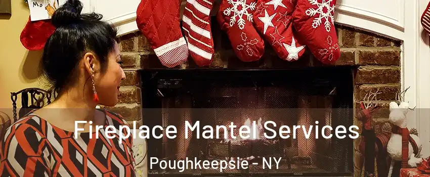  Fireplace Mantel Services Poughkeepsie - NY
