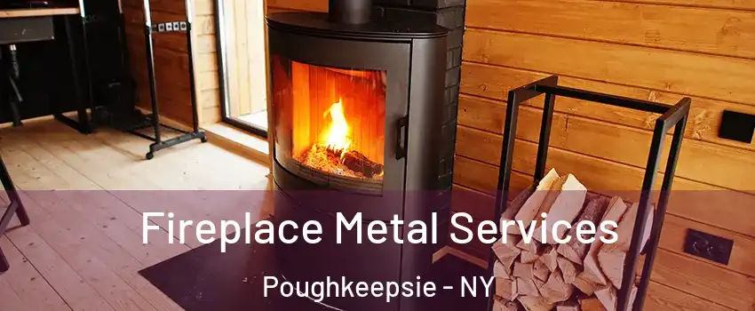 Fireplace Metal Services Poughkeepsie - NY