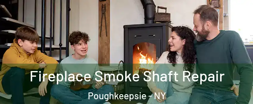  Fireplace Smoke Shaft Repair Poughkeepsie - NY