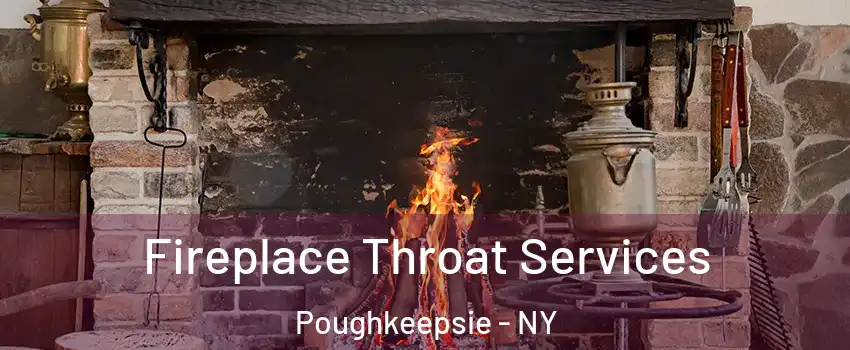 Fireplace Throat Services Poughkeepsie - NY