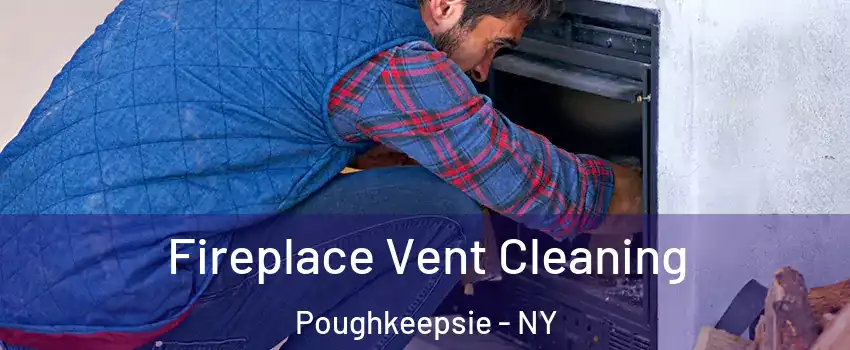  Fireplace Vent Cleaning Poughkeepsie - NY
