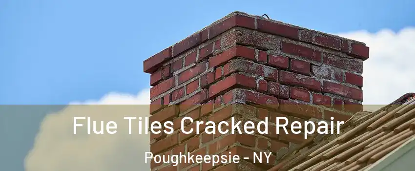  Flue Tiles Cracked Repair Poughkeepsie - NY
