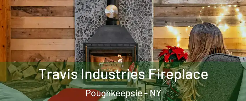  Travis Industries Fireplace Poughkeepsie - NY