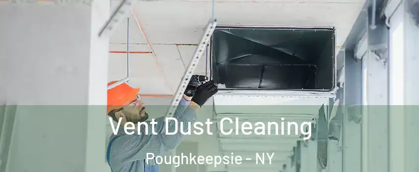  Vent Dust Cleaning Poughkeepsie - NY