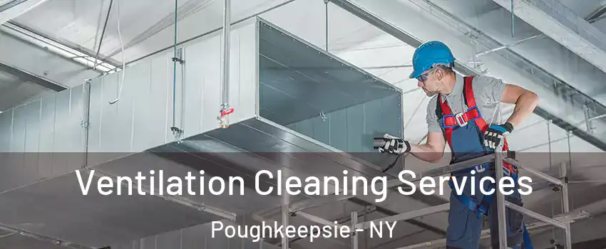  Ventilation Cleaning Services Poughkeepsie - NY