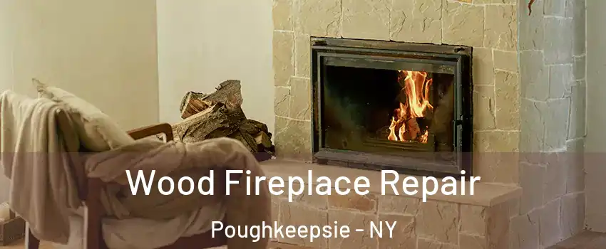  Wood Fireplace Repair Poughkeepsie - NY
