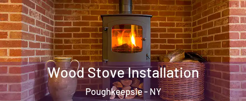  Wood Stove Installation Poughkeepsie - NY